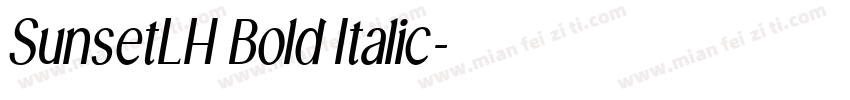 SunsetLH Bold Italic字体转换
